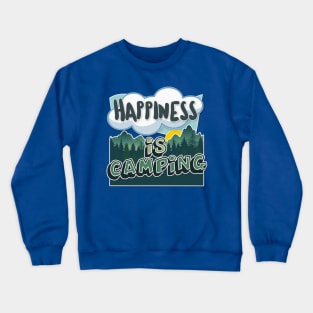 Happiness Is Camping - Typographic Outdoors Lover Gift Crewneck Sweatshirt